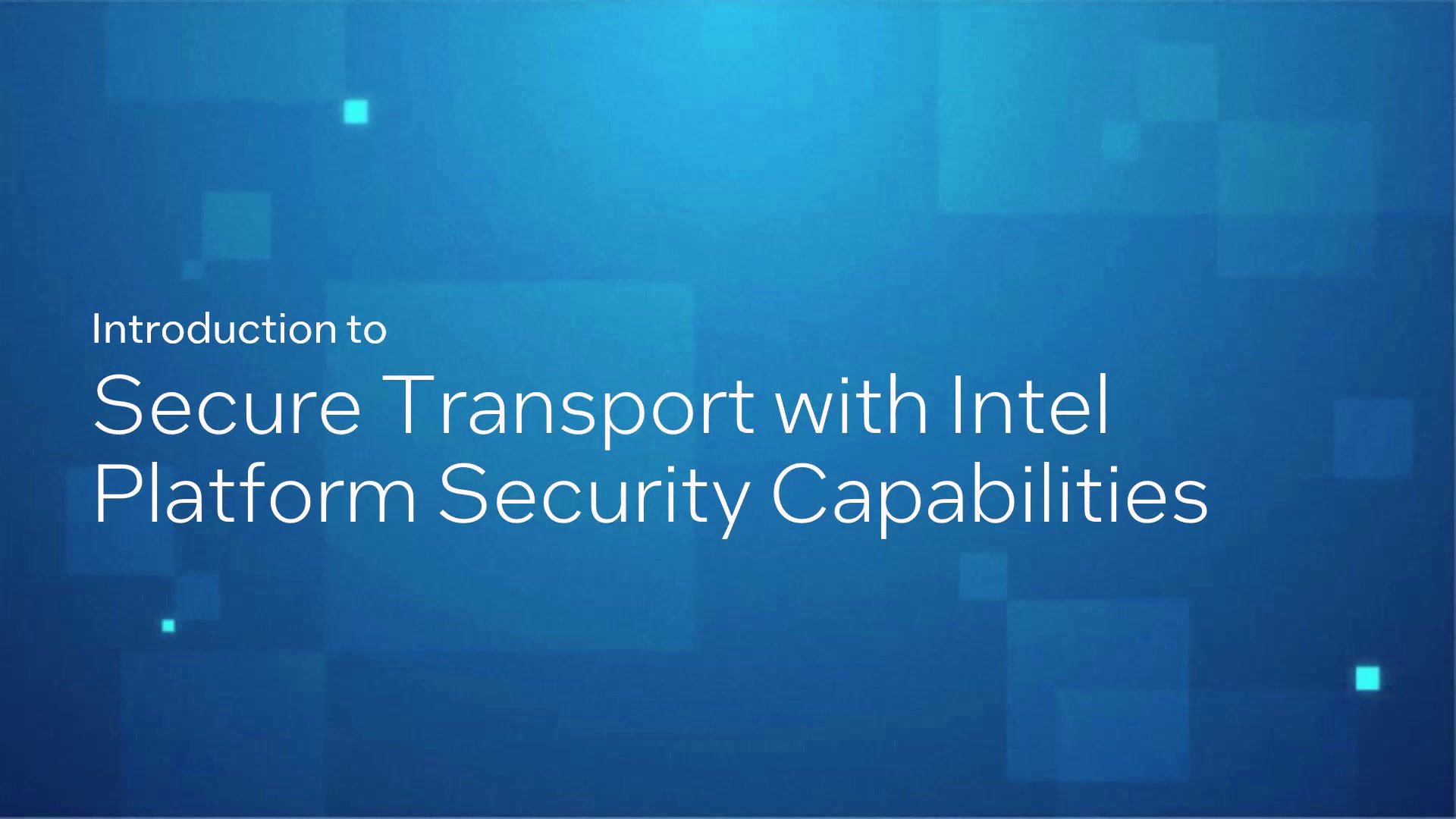 Secure Transport with Intel Platform Security Capabilities