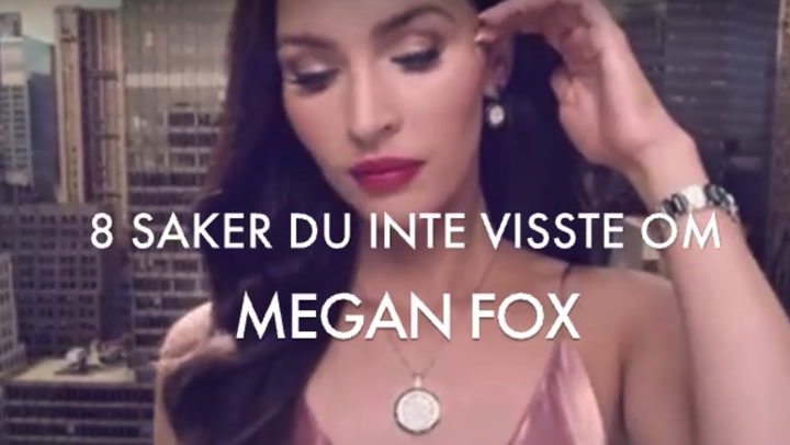 Se också: 8 saker du inte visste om Megan Fox
