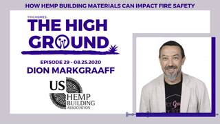 HOW HEMP BUILDING MATERIALS CAN IMPACT FIRE SAFETY | THE HIGH GROUND W/ DION MARKGRAAFF OF USHBA