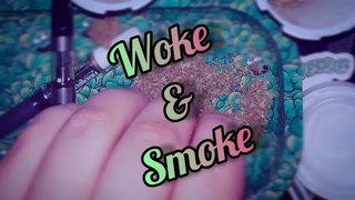 Woke & Smoke - Episode #1
