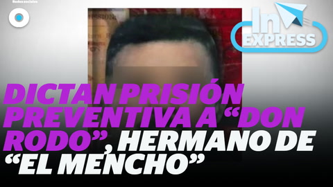 Dictan prisión preventiva a “Don Rodo”, hermano de “El Mencho” I Reporte Indigo