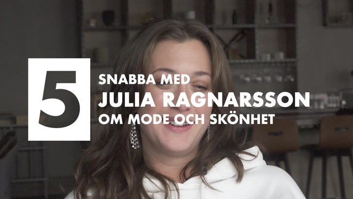 5 snabba med Julia Ragnarsson om mode och skönhet