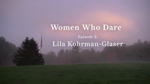 Women Who Dare: Lila Kohrman - Glaser