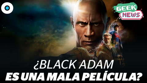 Black Adam ¿Es tan mala cómo dicen? | #GeekNews