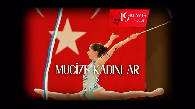 Mucize Kadınlar - Türkiye  Kadın Ritmik Jimnastik Grup Milli Takımı