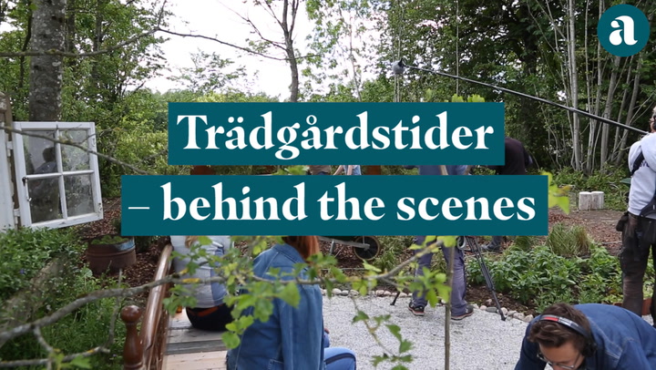Trädgårdstider – behind the scenes
