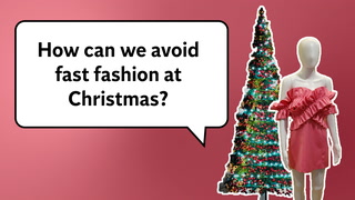 How to avoid fast fashion this Christmas | You Ask The Questions