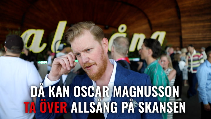 Oscar Magnussons besked om att ta över ”Allsång på Skansen”
