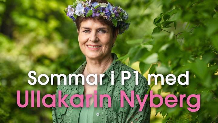 Sommar i P1 med Ullakarin Nyberg
