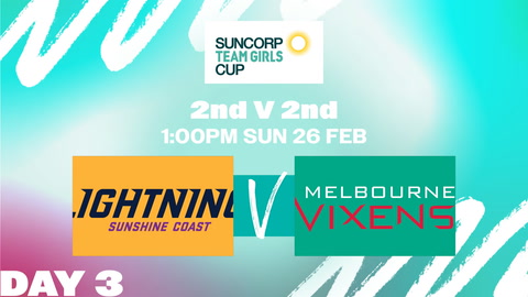26 February - Netball Australia - Suncorp Team Girls Cup - D3 - Lightning v Vixens