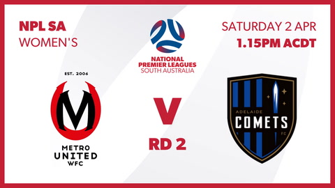 2 April - NPL SA Womens - Round 2 - Metro United WFC v Adelaide Comets