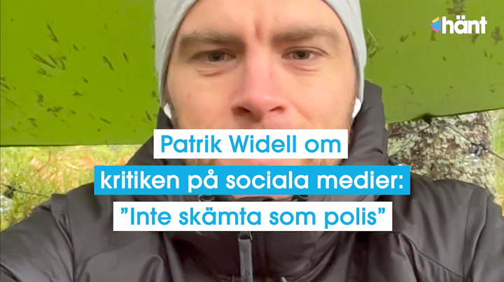 Patrik Widell om kritiken på sociala medier: ”Inte skämta som polis”