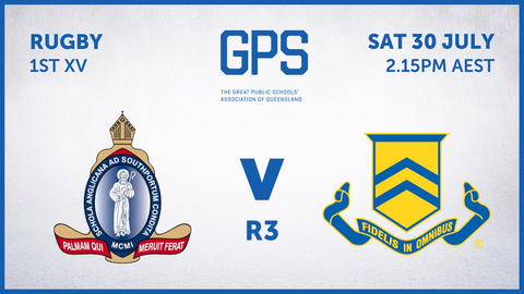 30 July - GPS QLD Rugby - R3 - The Southport School v Toowoomba Grammar School