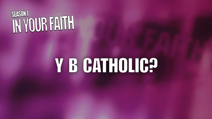 S1 E5 | Y B Catholic?