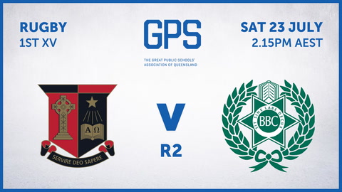 23 July - GPS QLD Rugby - R2 - St Joseph’s College v Brisbane Boys College