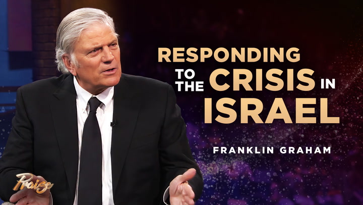 Samaritan's Purse: Responding to the Crisis in Israel with Franklin Graham