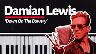 Damian Lewis sings ‘Down On The Bowery’ for Music Box