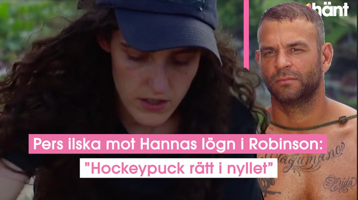 Pers ilska mot Hannas lögn i Robinson: ”Hockeypuck rätt i nyllet”