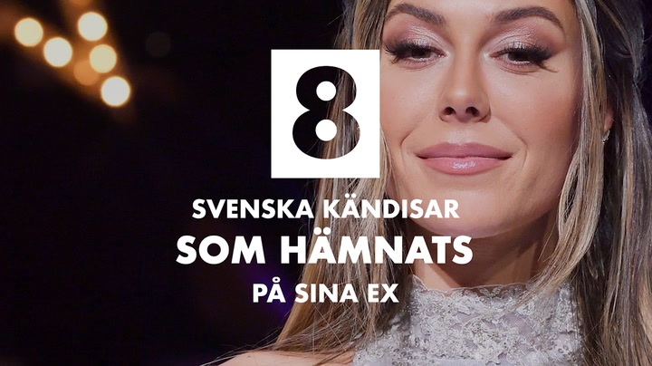 SE OCKSÅ: 8 svenska kändisar som hämnats på sina ex