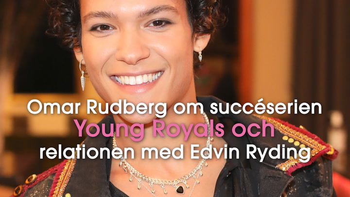 Omar Rudberg om succéserien Young Royals och relationen med Edvin Ryding