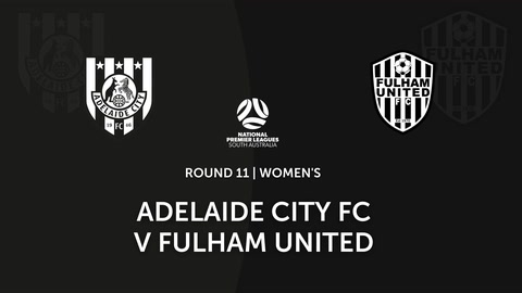 Round 11 - NPL Women's SA Adelaide City v Fulham United