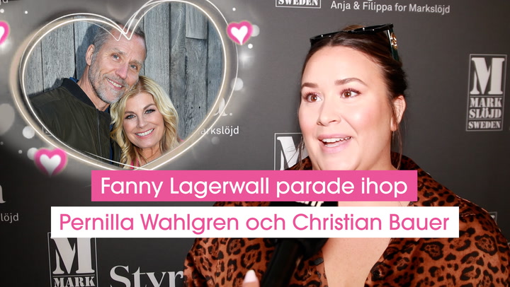 Fanny Lagerwall parade ihop Pernilla Wahlgren och Christian Bauer