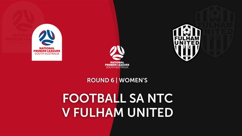Round 6 - NPL Women's SA Football SA NTC v Fulham United