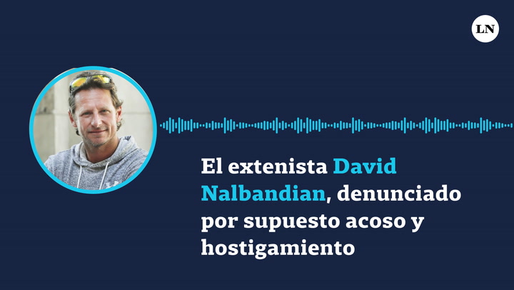 El extenista David Nalbandian, denunciado por supuesto acoso y hostigamiento - Audio completo