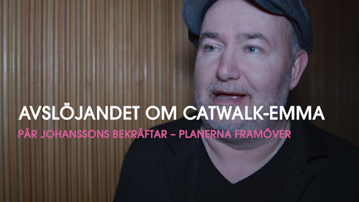 Pär Johanssons avslöjande om Catwalk-Emma – planerna framöver