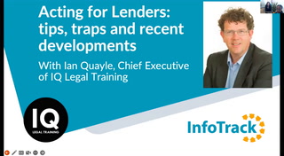 Acting for Lenders: tips, traps and recent developments