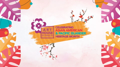 Celebrating Asian Pacific American Heritage Month With Art House