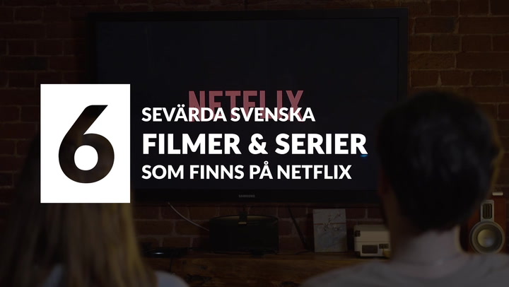 6 sevärda svenska serier och filmer på Netflix