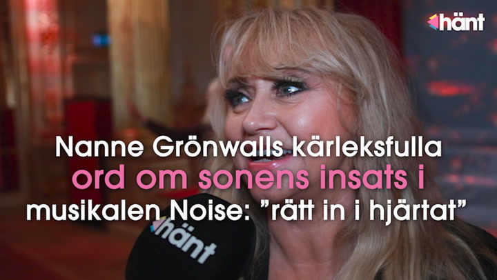 Nanne Grönwalls kärleksfulla ord om sonens insats i musikalen Noise: ”rätt in i hjärtat”