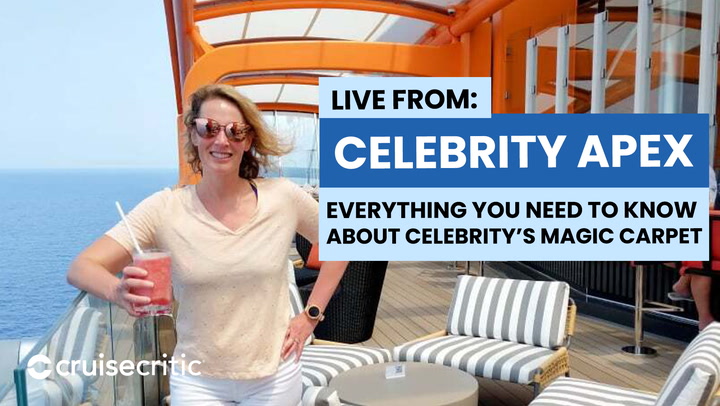 LIVE: Cruise Critic is Onboard Celebrity Apex -- The Magic Carpet