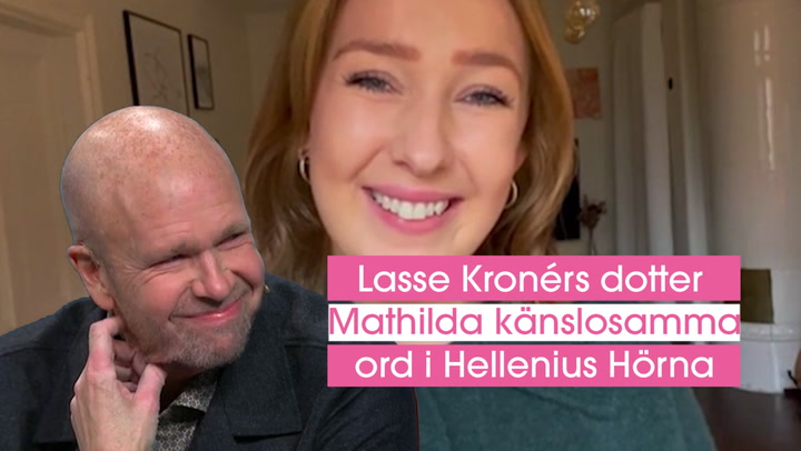 Lasse Kronérs dotter Mathilda känslosamma ord i Hellenius Hörna