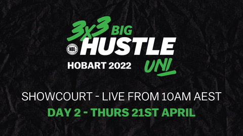 21 April - 3x3 Big Hustle Nationals - Day 2 - Show Court