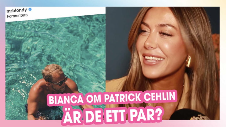 Bianca Ingrosso på frågan ALLA undrar över – är hon och Patrick Cehlin ett par?