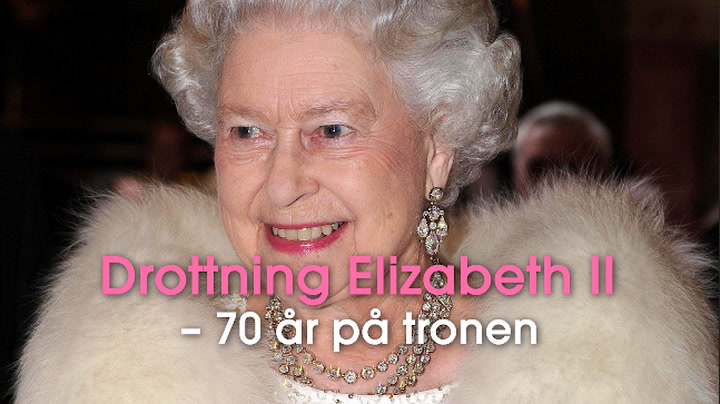 Drottning Elizabeth II – 70 år på den brittiska tronen