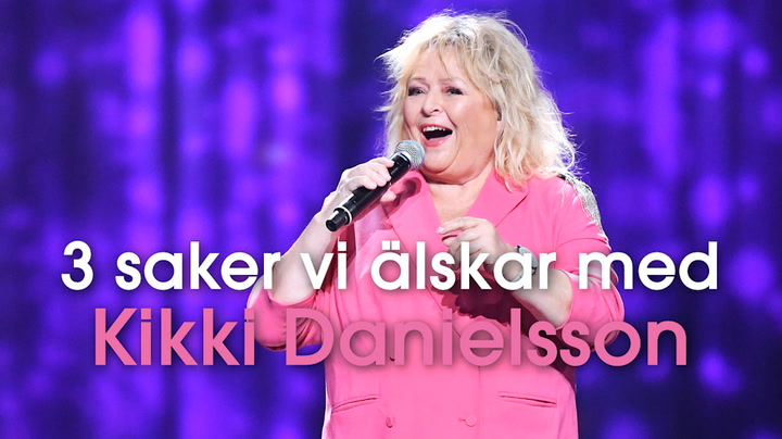 3 saker vi älskar med Kikki Danielsson