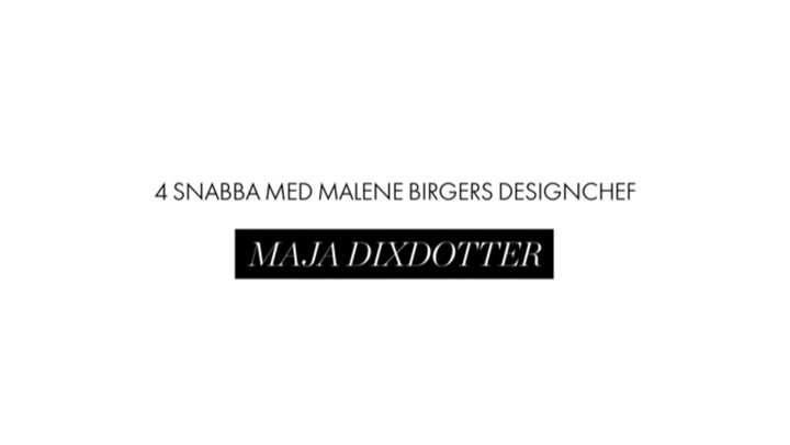 4 snabba med Malene Birgers designchef Maja Dixdotter