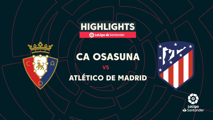 LaLiga (J19): Resumen y goles del Osasuna 0-1 Atlético de Madrid