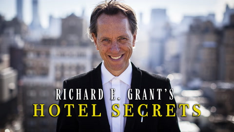 Richard E. Grant's Hotel Secrets