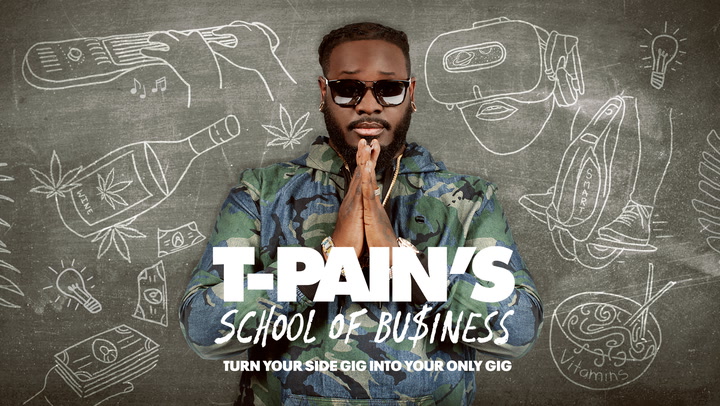 T-PAIN'S SCHOOL OF BUSINESS