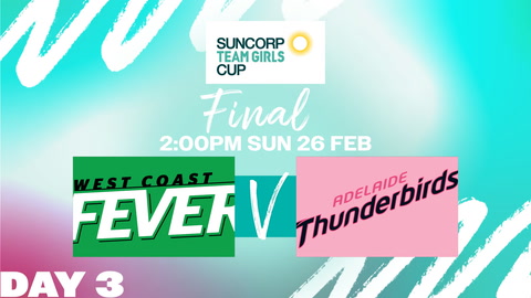 26 February - Netball Australia - Suncorp Team Girls Cup - D3 - Fever v Thunderbirds