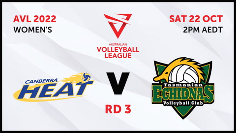 22 October - Australian Volleyball League Womens 2022 - R3 - Canberra Heat v Tasmania Echidnas