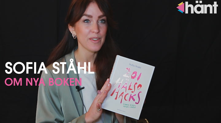 Sofia Ståhl om sin bok "201 hälsohacks"