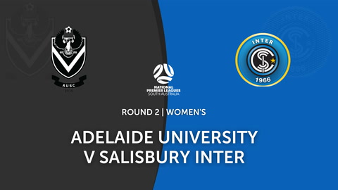 Round 2 - NPL Women's SA Adelaide University v Salisbury Inter