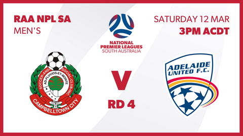12 March - Round 4 NPL SA RAA Men's - Campbelltown City v Adelaide United FC