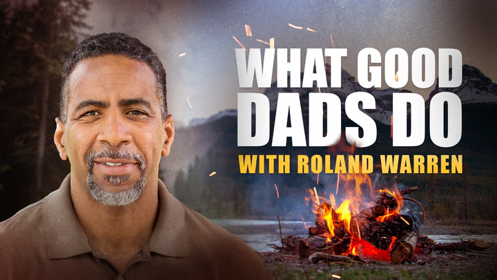 Image for What Good Dads Do with Roland Warren program's featured video