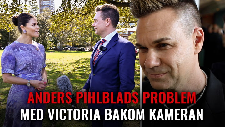 Anders Pihlblads problem med Victoria: ”En utmaning”